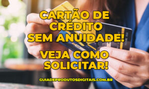 cartão de crédito sem anuidade