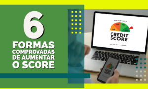 6 Formas Comprovadas de Aumentar o score